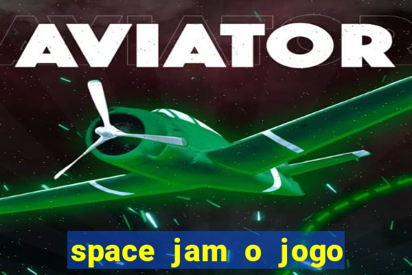 space jam o jogo do século torrent